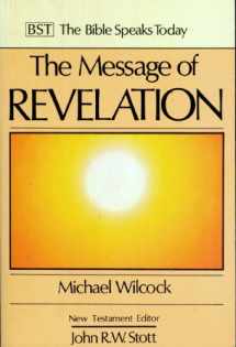 9780877842934-0877842930-The Message of Revelation (The Bible Speaks Today Series)