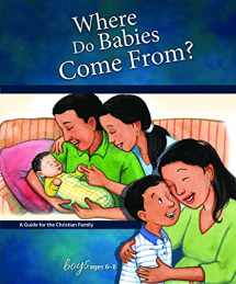 9780758649539-0758649533-Where Do Babies Come From?: For Boys Ages 6-8 - Learning About Sex (Learning about Sex (Hardcover))