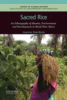 9780199358687-0199358680-Sacred Rice: An Ethnography of Identity, Environment, and Development in Rural West Africa (Issues of Globalization:Case Studies in Contemporary Anthropology)