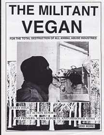 9781732709676-173270967X-The Militant Vegan: The Book - Complete Collection, 1993-1995: (Animal Liberation Zine Collection)
