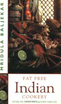 9781843580010-1843580012-Fat Free Indian Cookery: Putting the Flavour and Health Into Your Food