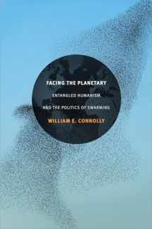9780822363415-0822363410-Facing the Planetary: Entangled Humanism and the Politics of Swarming