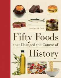 9781770854277-1770854274-Fifty Foods That Changed the Course of History (Fifty Things That Changed the Course of History)