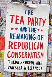 9780199975549-019997554X-The Tea Party and the Remaking of Republican Conservatism