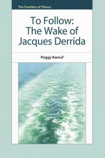 9780748655090-0748655093-To Follow: The Wake of Jacques Derrida (The Frontiers of Theory)
