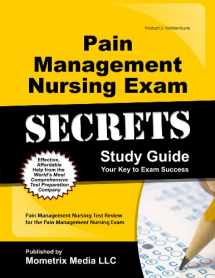 9781610724784-161072478X-Pain Management Nursing Exam Secrets: Your Key to Exam Success, Pain Management Nursing Test Review for the Pain Management Nursing Exam