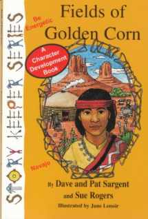 9781567639131-1567639135-Fields of Golden Corn (Navajo): Be Energetic (Story Keepers, Set I)