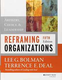 9781118557389-1118557387-Reframing Organizations: Artistry, Choice, and Leadership