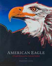 9781941806289-1941806287-American Eagle: A Visual History of Our National Emblem