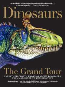 9781615192748-1615192743-Dinosaurs―The Grand Tour: Everything Worth Knowing About Dinosaurs from Aardonyx to Zuniceratops