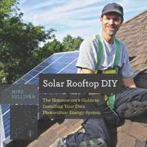 9781581573985-1581573987-Solar Rooftop DIY: The Homeowner's Guide to Installing Your Own Photovoltaic Energy System (Countryman Know How)