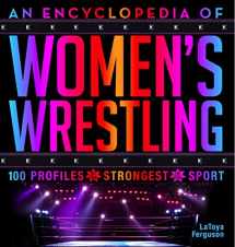 9781454931201-1454931205-An Encyclopedia of Women’s Wrestling: 100 Profiles of the Strongest in the Sport