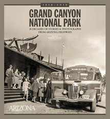 9780998789385-0998789380-Grand Canyon National Park: 10 Decades of Stories and Photographs from Arizona Highways