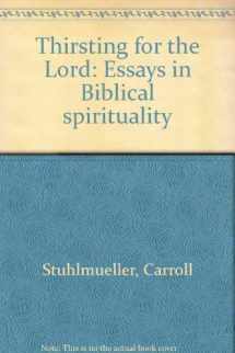 9780818903410-0818903414-Thirsting for the Lord: Essays in Biblical spirituality