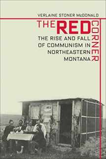 9780975919675-0975919679-Red Corner: The Rise And Fall Of Communism In Northeastern Montana