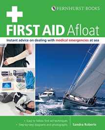 9780470682074-0470682078-First Aid Afloat: Instant Advice on Dealing with Medical Emergencies at Sea