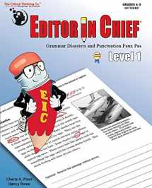 9781601446404-1601446403-The Critical Thinking Co. Editor in Chief Level 1 Workbook - Grammar Disasters & Punctuation Faux Pas (Grades 4-5)