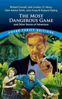 9780486848228-0486848221-The Most Dangerous Game and Other Stories of Adventure: Richard Connell, Jack London, O. Henry, Clark Ashton Smith, John Kruse & Rudyard Kipling (Dover Thrift Editions: Short Stories)