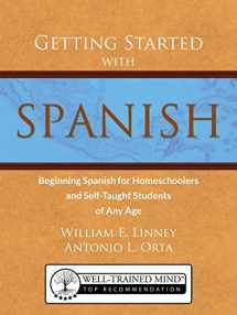 9780979505133-0979505135-Getting Started with Spanish: Beginning Spanish for Homeschoolers and Self-Taught Students of Any Age (homeschool Spanish, teach yourself Spanish, learn Spanish at home)