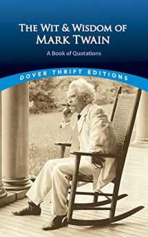 9780486406640-0486406644-The Wit and Wisdom of Mark Twain: A Book of Quotations (Dover Thrift Editions: Speeches/Quotes)