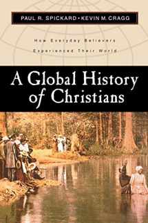 9780801022494-0801022495-A Global History of Christians: How Everyday Believers Experienced Their World