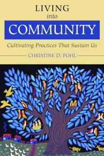 9780802849854-0802849857-Living into Community: Cultivating Practices That Sustain Us