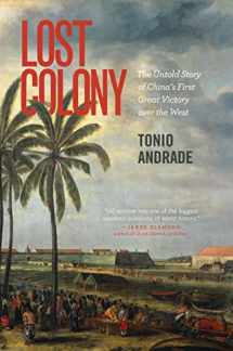 9780691159577-0691159572-Lost Colony: The Untold Story of China's First Great Victory over the West