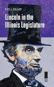 9780809337002-0809337002-Lincoln in the Illinois Legislature (Concise Lincoln Library)