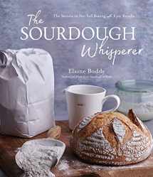 9781645674849-1645674843-The Sourdough Whisperer: The Secrets to No-Fail Baking with Epic Results