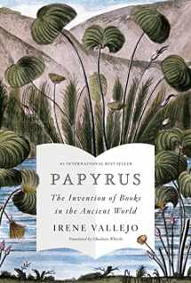 9780593318898-0593318897-Papyrus: The Invention of Books in the Ancient World