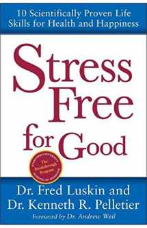 9780060582746-006058274X-Stress Free for Good: 10 Scientifically Proven Life Skills for Health and Happiness