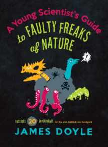 9781423624554-1423624556-A Young Scientist's Guide to Faulty Freaks of Nature (Children's Activity)