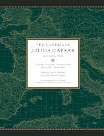 9780307377869-0307377865-The Landmark Julius Caesar: The Complete Works: Gallic War, Civil War, Alexandrian War, African War, and Spanish War
