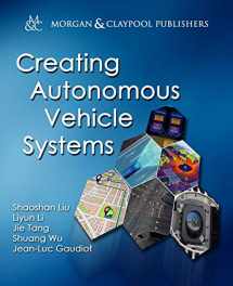 9781681730073-1681730073-Creating Autonomous Vehicle Systems (Synthesis Lectures on Computer Science, 9)