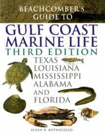 9781589790612-1589790618-Beachcomber's Guide to Gulf Coast Marine Life: Texas, Louisiana, Mississippi, Alabama, and Florida