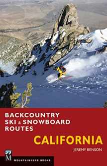 9781594858994-1594858993-Backcountry Ski & Snowboard Routes: California