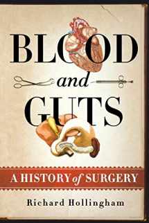 9781250057730-1250057736-Blood and Guts: A History of Surgery