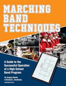 9780764350870-0764350870-Marching Band Techniques: A Guide to the Successful Operation of a High School Band Program