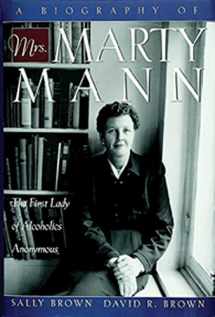 9781592853076-1592853072-A Biography of Mrs Marty Mann: The First Lady of Alcoholics Anonymous