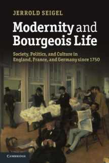 9781107666788-1107666783-Modernity and Bourgeois Life: Society, Politics, and Culture in England, France and Germany since 1750