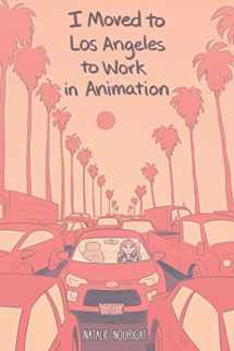 9781684152919-1684152917-I Moved to Los Angeles to Work in Animation