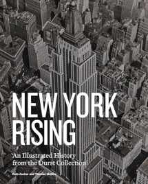 9781580934619-1580934617-New York Rising: An Illustrated History from the Durst Collection