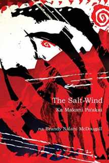 9780966822052-0966822056-The Salt-Wind: Ka Makani Pa'Akai (Wayne Kaumualii Westlake Monograph)