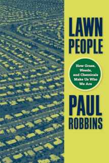 9781592135783-1592135781-Lawn People: How Grasses, Weeds, and Chemicals Make Us Who We Are