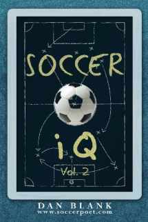 9780989697712-0989697711-Soccer iQ - Vol. 2: More of What Smart Players Do