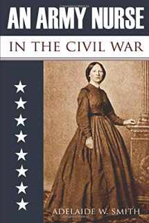 9781519042835-1519042833-An Army Nurse in the Civil War (Abridged, Annotated)