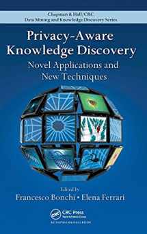 9781439803653-143980365X-Privacy-Aware Knowledge Discovery: Novel Applications and New Techniques (Chapman & Hall/CRC Data Mining and Knowledge Discovery Series)
