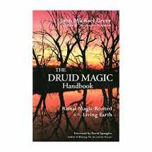 9781578633975-1578633974-The Druid Magic Handbook: Ritual Magic Rooted in the Living Earth