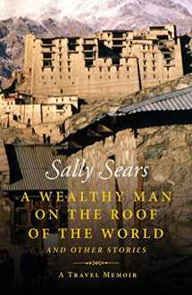 9781637324851-1637324855-A Wealthy Man on the Roof of the World and Other Stories
