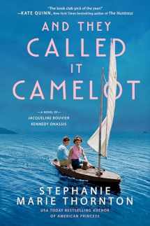 9780451490926-0451490924-And They Called It Camelot: A Novel of Jacqueline Bouvier Kennedy Onassis